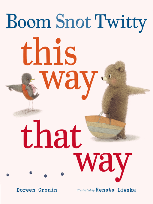 Title details for Boom Snot Twitty This Way That Way by Doreen Cronin - Wait list